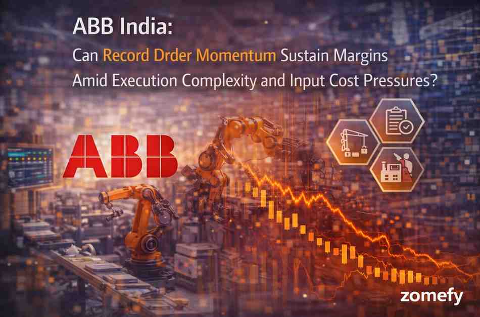 ABB India: Can Record Order Momentum Sustain Margins Amid Execution Complexity and Input Cost Pressures?