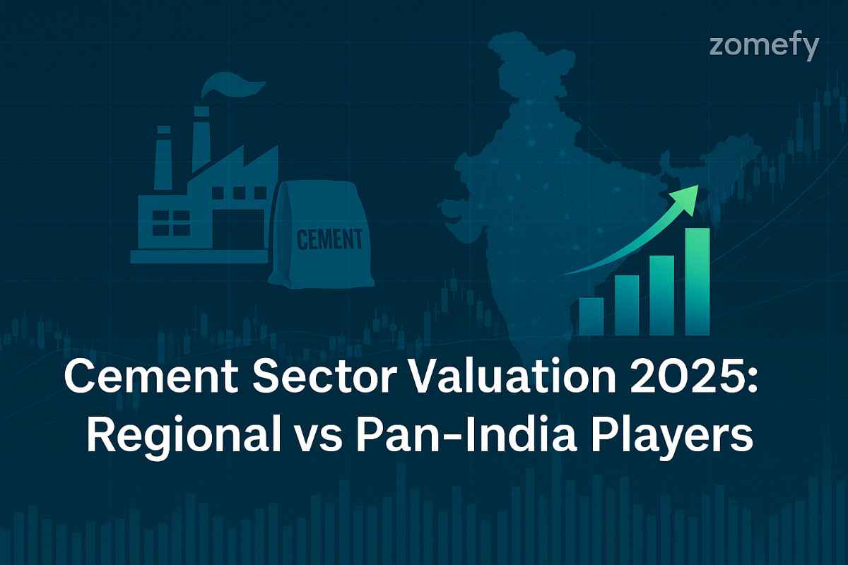 Cement Sector Valuation 2025: Regional vs Pan-India Players